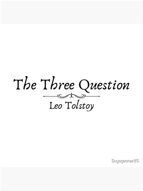 "The Three Questions By Leo Tolstoy " Poster for Sale by Suyogsonar25 | Redbubble