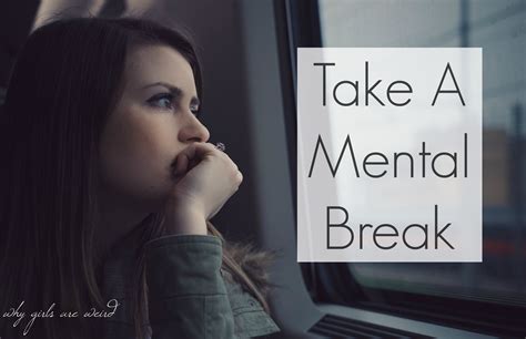 Take A Mental Break - Why Girls Are Weird