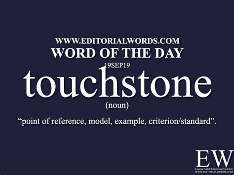 Today’s “Word of the Day” is touchstone and it is a noun meaning “point ...