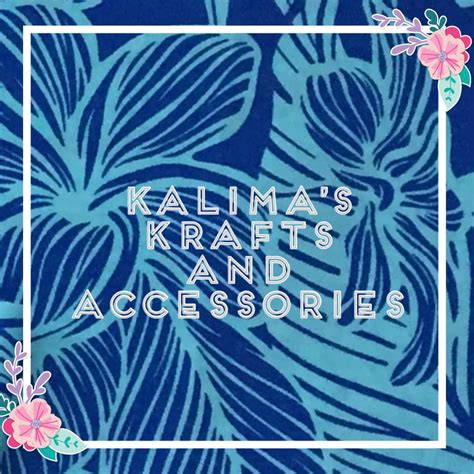 Kalima’s Krafts & Accessories