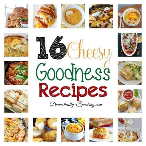 Cheesy Goodness Recipes - Domestically Speaking