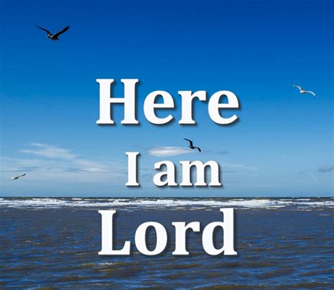 Here I am Lord (I the Lord of Sea and Sky) | GodSongs.net