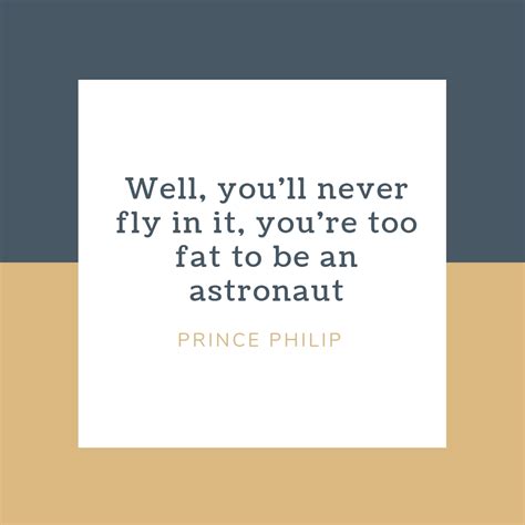 Prince Philip Quotes 9 | QuoteReel