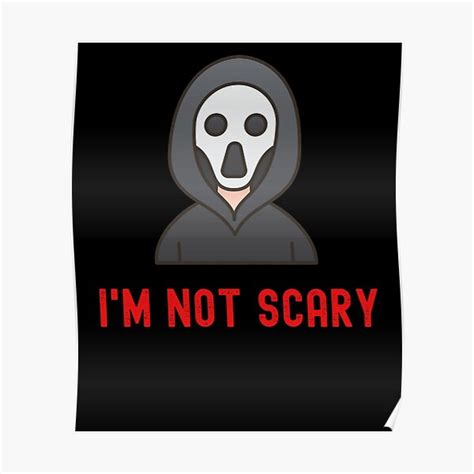 Not Scary Posters | Redbubble