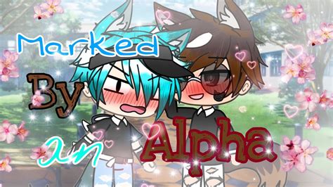 Marked By An Alpha part 1 || Gacha life series||Gay love story|| - YouTube