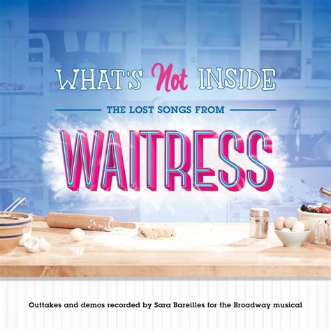 ‎What's Not Inside: The Lost Songs from Waitress (Outtakes and Demos Recorded for the Broadway ...