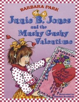 Junie B Jones And The Mushy Gushy Valentime by STreasures | TpT