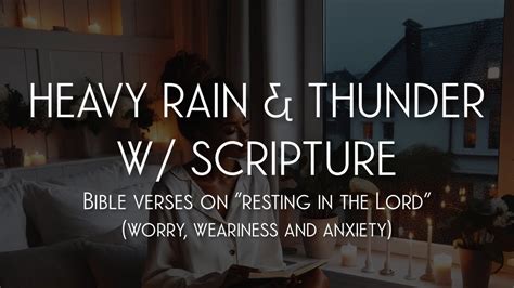 BIBLE VERSES ON WORRY, WEARINESS AND ANXIETY | HEAVY RAIN & THUNDER | READ BY KAREN ANNETTE ...