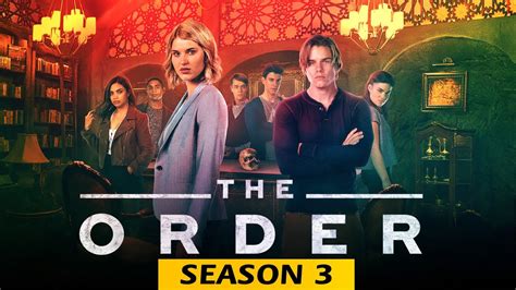 The Order Season 3 Release Date, Plot, TRAILER, and Cast Speculation ...