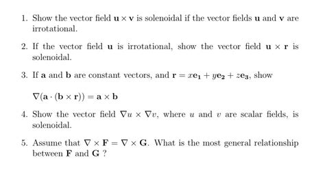 Solved 1. Show the vector field u x v is solenoidal if the | Chegg.com