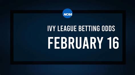 Ivy League Basketball Predictions, Odds & Best Bets - February 16 - Athlon Sports