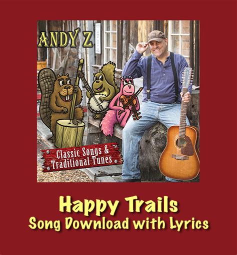 Happy Trails Song Download with Lyrics: Songs for Teaching® Educational Children's Music