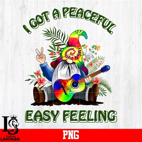 I Got A Peaceful Easy Feeling Png file – lasoniansvg