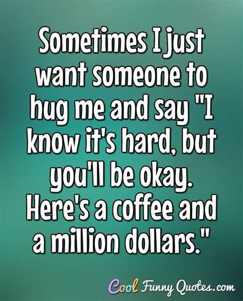 Funny Quote | Money quotes funny, Hug quotes, Need a hug quotes
