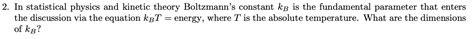 Solved In statistical physics and kinetic theory Boltzmann's | Chegg.com