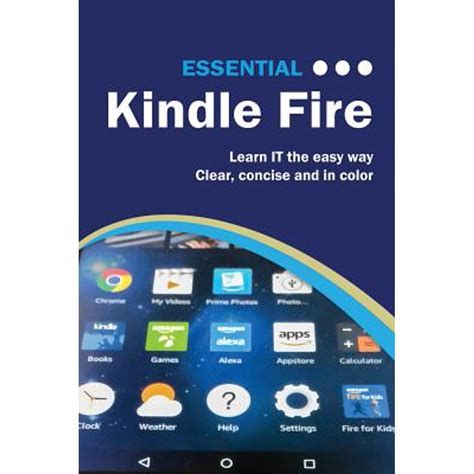 Essential Kindle Fire : The Illustrated Guide to Using Your Kindle - Walmart.com - Walmart.com