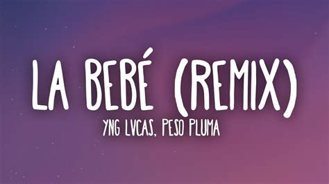 Yng Lvcas & Peso Pluma - La Bebe Remix (Letra/Lyrics) - YouTube Music