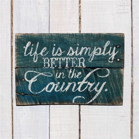 Rustic Country Hand Painted Reclaimed Pallet Wood Sign - Life is Simply Better in the Country ...