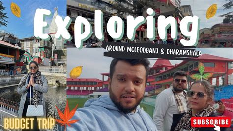 Exploring McLeodGanj & Dharamshala | Trekking with Friends | World's Beautiful Cricket Stadium ...