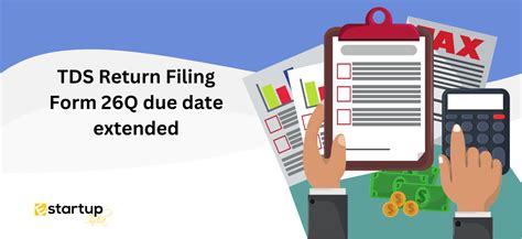 TDS Return Filing Form 26Q due date extended | E- startup India