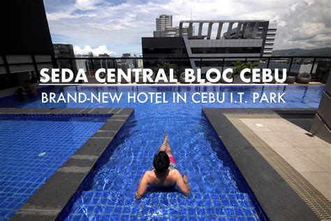 Seda Central Bloc Cebu: Brand-New Hotel at Cebu I.T. Park | EAZY Traveler