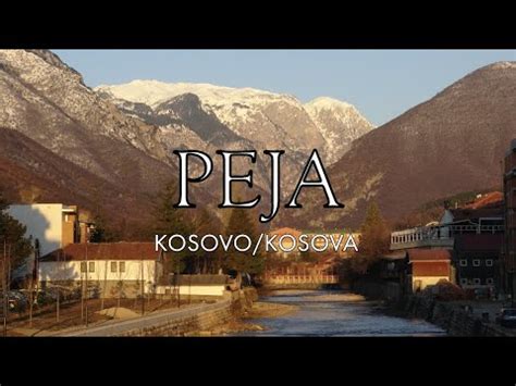 Discover Peja! Kosovo's Mountain City (Cultural Travel Guide) - La Vie Zine