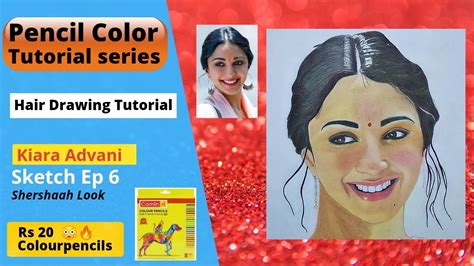 Kiara Advani Drawing Ep 6 || Colour Pencil Hair Shading Tutorial || Pencil colour drawing ...