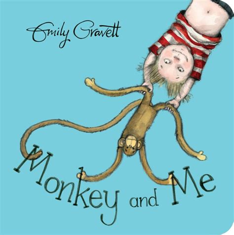 Monkey and Me, by Emily Gravett | Book Spotlight – The Children's Book Review