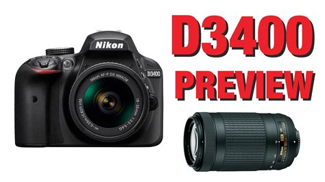 Nikon Announces The D3400 And Two 70-300mm Lenses