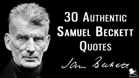 30 Authentic Samuel Beckett Quotes - MagicalQuote