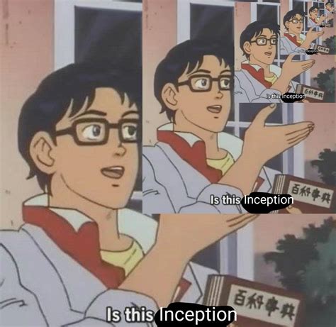 Inception - Meme by Epicmerker1 :) Memedroid