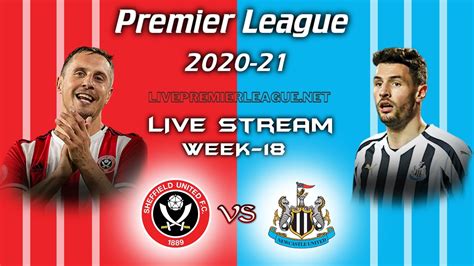 Sheffield United Vs Newcastle United Live Stream 2021 | Week 18