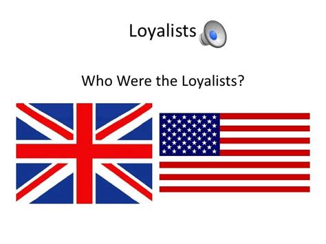 Loyalist Presentation