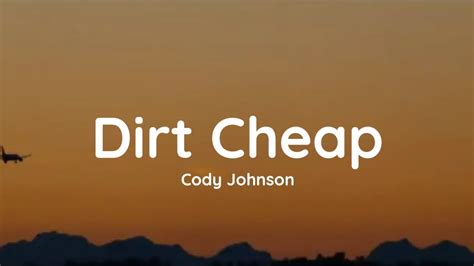 Cody Johnson - Dirt Cheap (lyrics) - YouTube