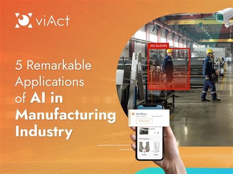 5 Remarkable Applications of AI in Manufacturing Industry