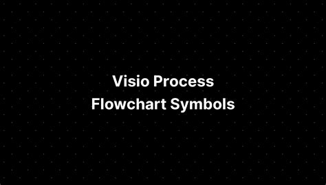 Visio Process Flowchart Symbols - IMAGESEE