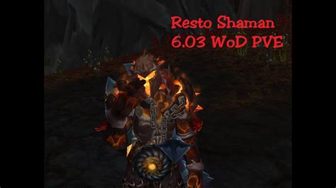 World of Warcraft Resto Shaman 6.0.3 PVE Quick Guide - YouTube