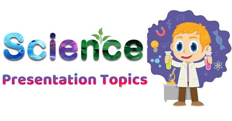 Fascinating Science Topics for Presentation