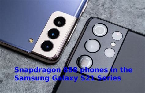 What are Snapdragon 888 Phones? Features and More