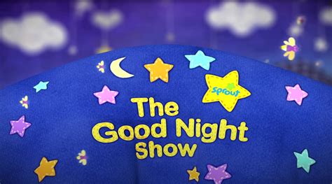 The Good Night Show | Sprout Wiki | Fandom