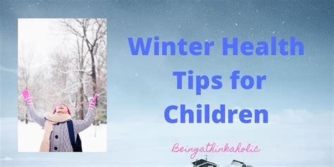 Winter Health Tips for Children | Being A Thinkaholic