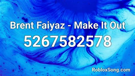 Brent Faiyaz - Make It Out Roblox ID - Roblox music codes