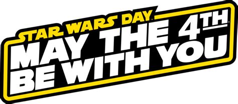Happy Star Wars Day- May the 4th Be With You - Geeky KOOL