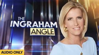 Watch The Ingraham Angle | Fox Nation