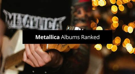 Metallica Albums Ranked (rated from worst to best) - Guvna Guitars