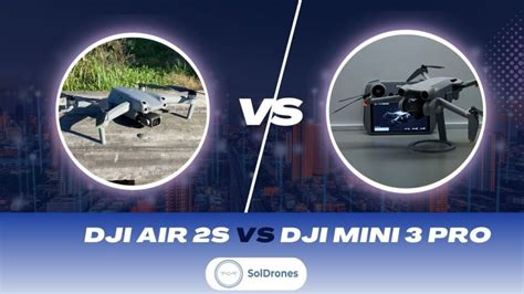 Expert Review: DJI Air 2S vs. DJI Mini 3 Pro – The Ideal Choice for You ...