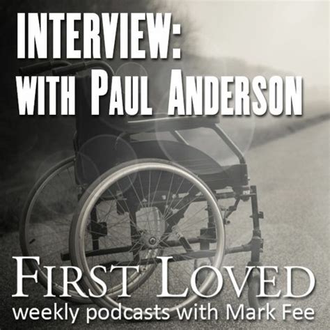 Stream Paul Anderson Interview (Part 3) by First Loved with Mark Fee | Listen online for free on ...