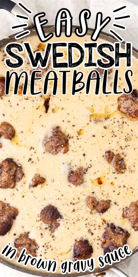 Easy Swedish Meatballs Recipe (With Homemade Sauce)