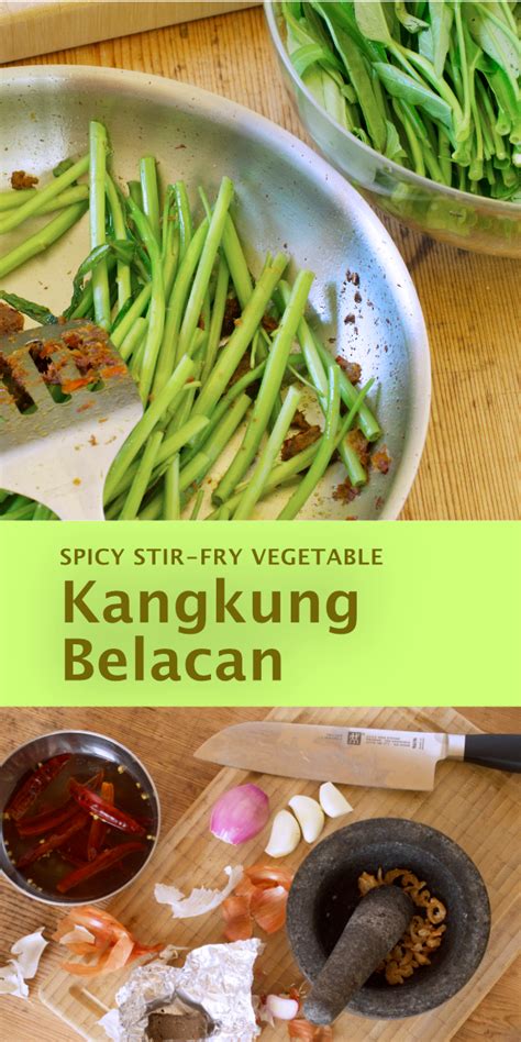 Delicious 'kangkung belacan' is a spicy stir-fry vegetable dish loved by many. Kangkung is the ...