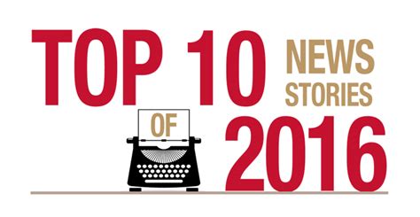 Top 10 News Stories of 2016